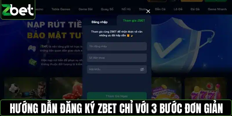Hướng dẫn đăng ký ZBET chỉ với 3 bước đơn giản, ai cũng làm được