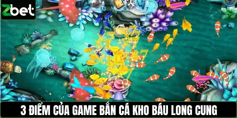 3 điểm nổi bật của game bắn cá kho báu Long Cung