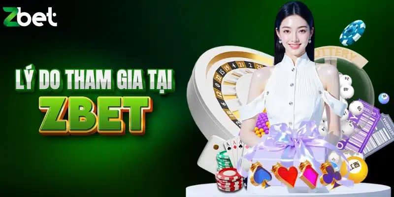 3 lý do nên chơi tại ZBET ngay và luôn