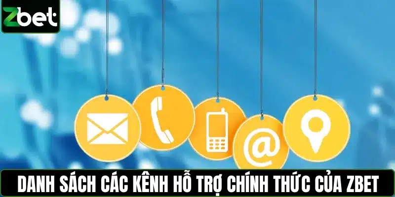 Danh sách các kênh hỗ trợ chính thức, an toàn của ZBET