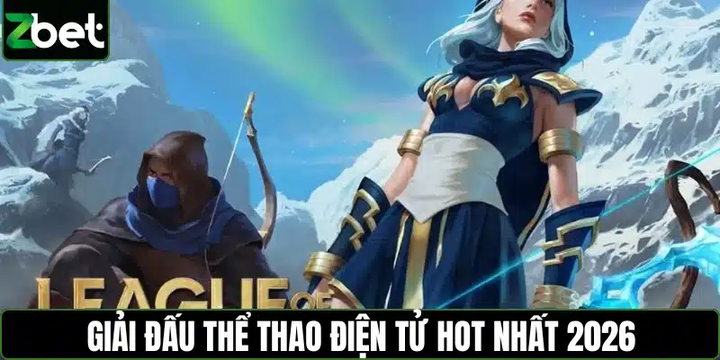 Giải đấu thể thao điện tử hot nhất 2026