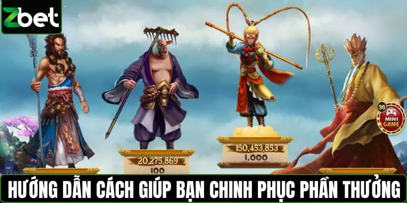 Hướng dẫn cách giúp bạn chinh phục phần thưởng