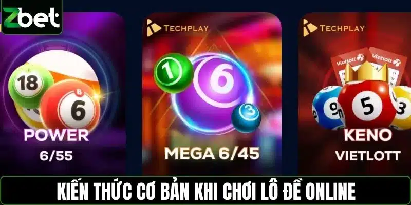 Kiến thức cơ bản khi chơi lô đề online