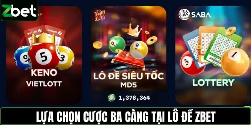 Lựa chọn cược ba càng tại lô đề ZBET