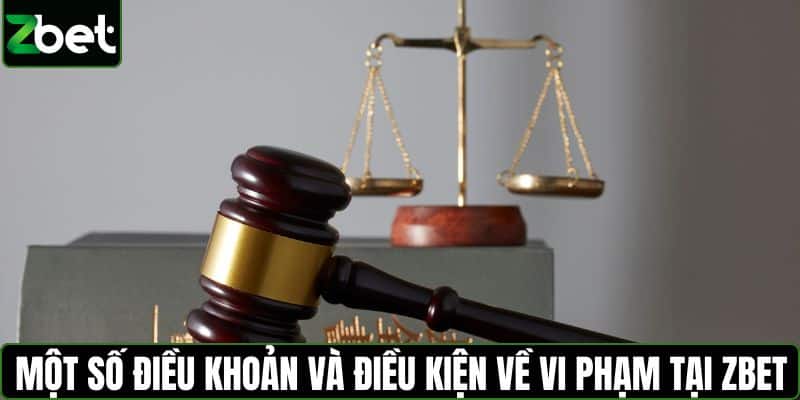 Một số điều khoản và điều kiện về vi phạm tại ZBET