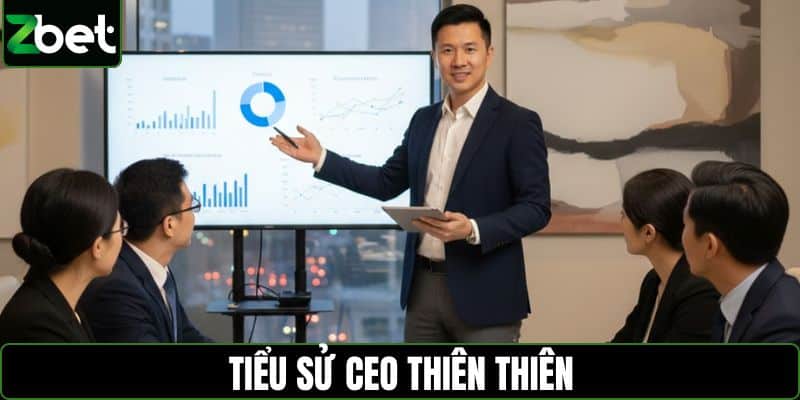 Tiểu sử CEO Thiên Thiên
