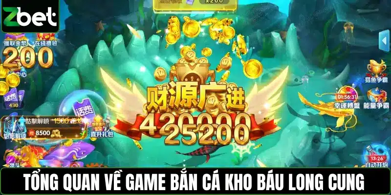 Tổng quan về game bắn cá kho báu long cung tại Zbet