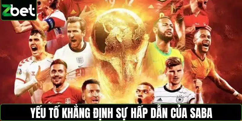Yếu tố khẳng định sự hấp dẫn của Saba
