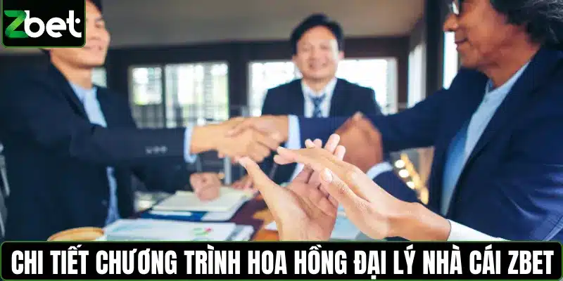 Chi tiết chương trình hoa hồng đại lý nhà cái ZBET