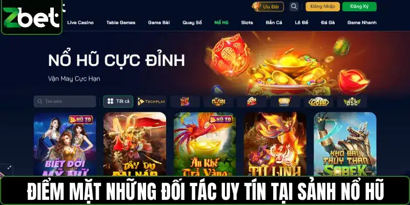 Điểm mặt những đối tác uy tín tại sảnh nổ hũ