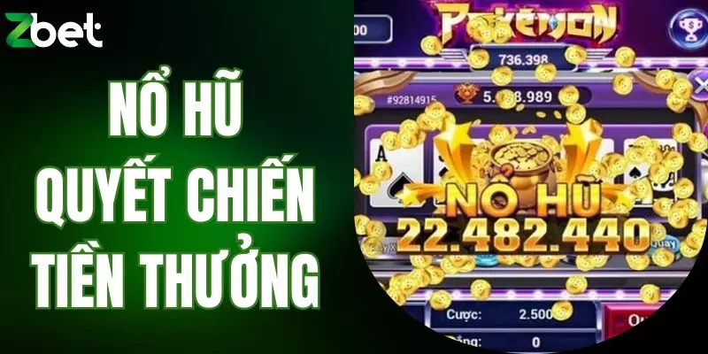 Nổ hũ quyết chiến tiền thưởng
