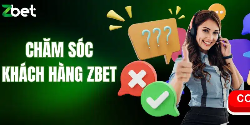 chăm sóc khách hàng ZBET
