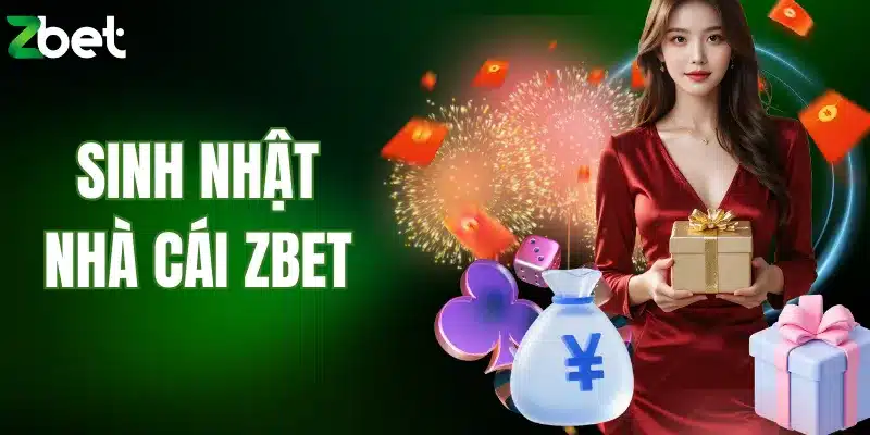 sinh nhật nhà cái ZBET