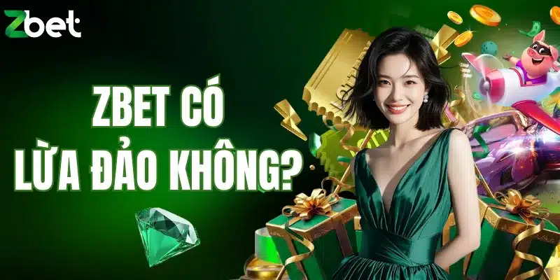 ZBET có lừa đảo không